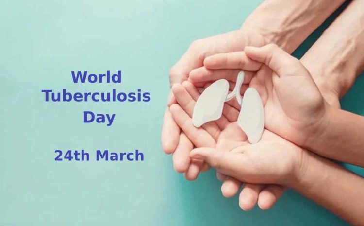  World Tuberculosis Day – 24th March – Types of TB, Causes, Who is at Risk?