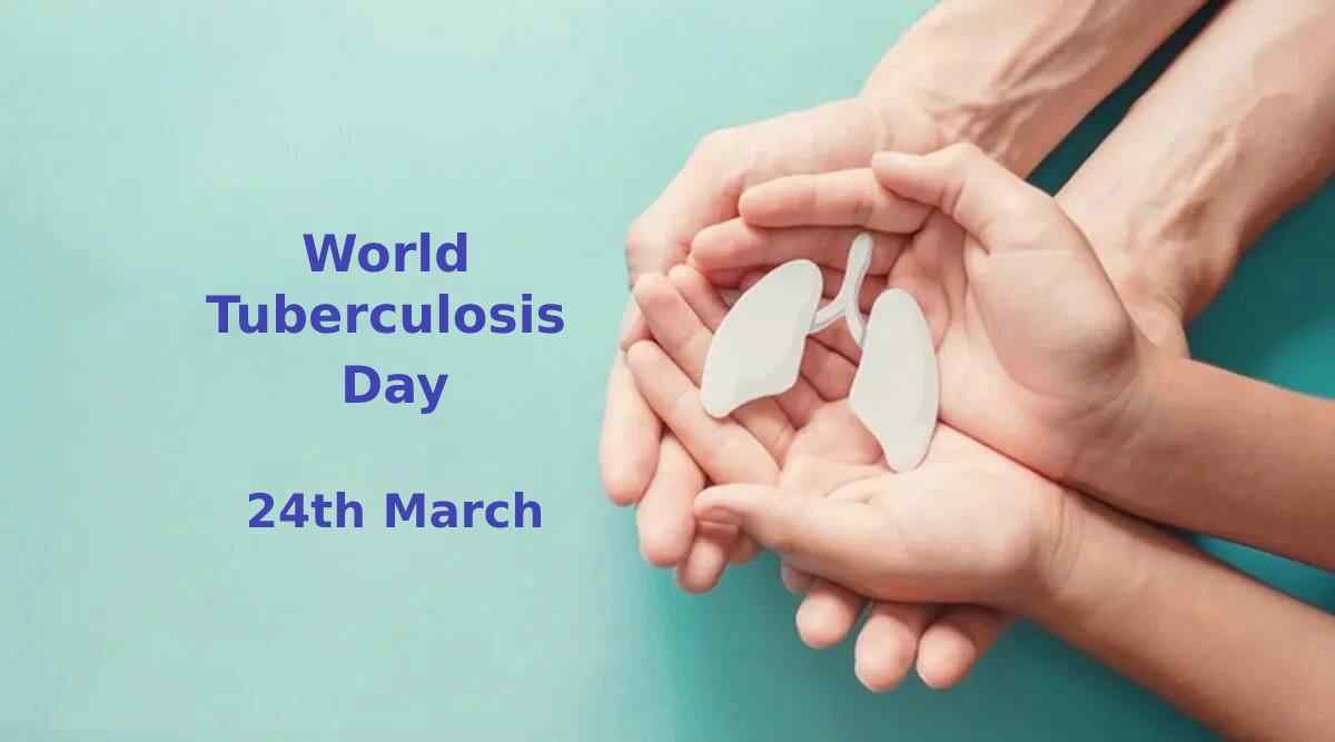 World Tuberculosis Day – 24th March – Types of TB, Causes, Who is at Risk?