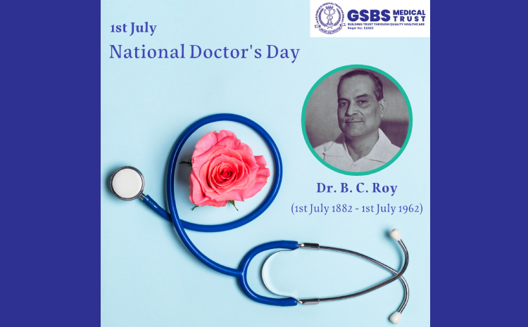  Why is 1st July celebrated as National Doctor’s Day?
