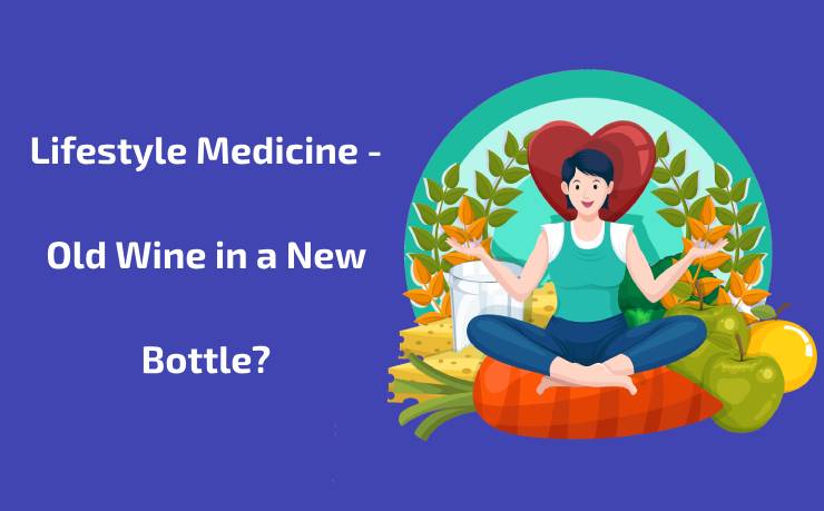  Lifestyle Medicine – Old Wine in a New Bottle?